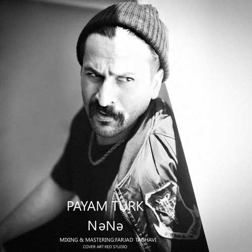 دانلود آهنگ ننه پیام تورک